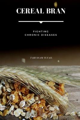 Cereal Bran - Fighting Chronic Diseases