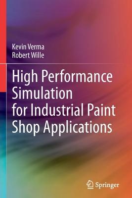 High Performance Simulation for Industrial Paint Shop Applications