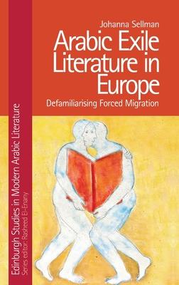 Arabic Exile Literature in Europe: Forced Migration and Speculative Fiction