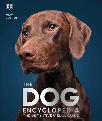 The Dog Encyclopedia: The Definitive Visual Guide