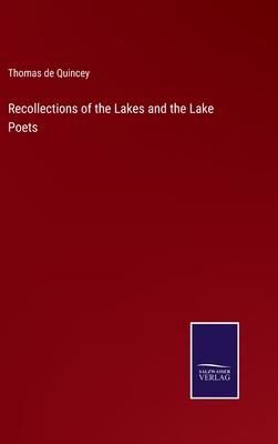 Recollections of the Lakes and the Lake Poets