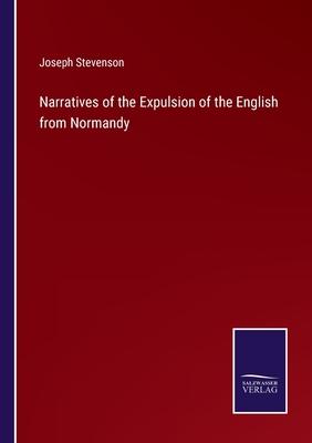 Narratives of the Expulsion of the English from Normandy