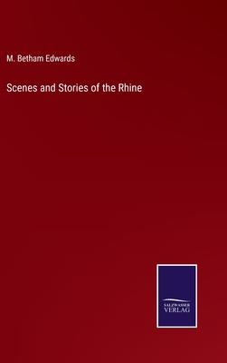 Scenes and Stories of the Rhine