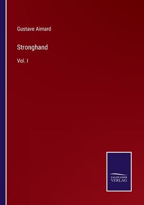 Stronghand: Vol. I