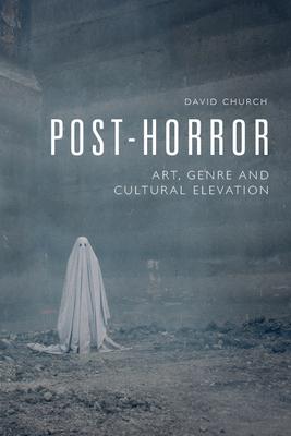 Post-Horror: Art, Genre and Cultural Elevation