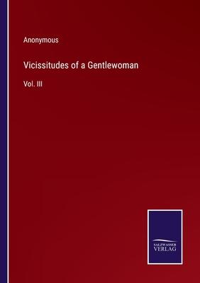 Vicissitudes of a Gentlewoman: Vol. III