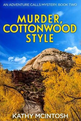 Murder, Cottonwood Style, An Adventure Calls Mystery, Book Two