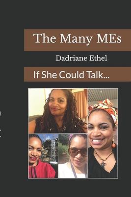 The Many ME’s: If She Could Talk