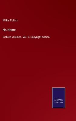 No Name: In three volumes. Vol. 2. Copyright edition