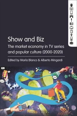 Show and Biz: The Market Economy in TV Series and Popular Culture (2000-2020)