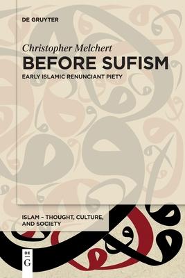 Before Sufism: Early Islamic Renunciant Piety