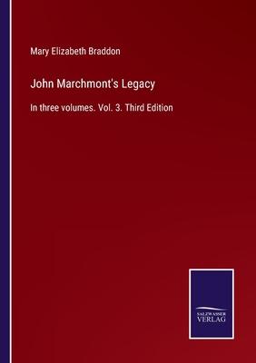 John Marchmont’s Legacy: In three volumes. Vol. 3. Third Edition