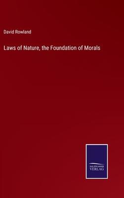 Laws of Nature, the Foundation of Morals