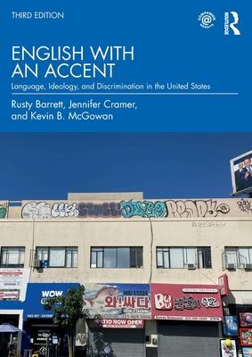 English with an Accent: Language, Ideology and Discrimination in the United States