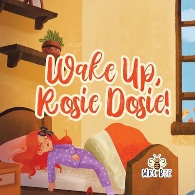 Wake Up, Rosie Dosie!