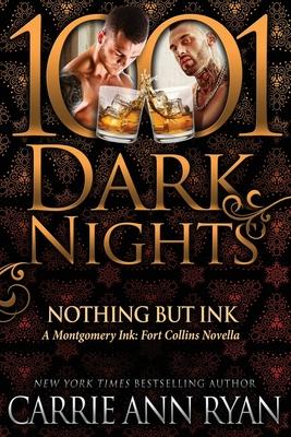 Nothing but Ink: A Montgomery Ink: Fort Collins Novella