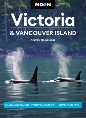 Moon Victoria & Vancouver Island: Coastal Recreation, Museums & Gardens, Whale-Watching