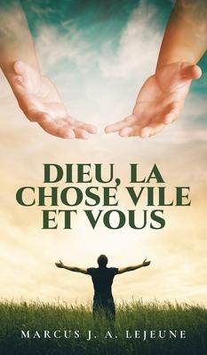 Dieu, La Chose Vile et Vous