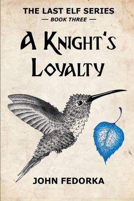 A Knight’s Loyalty: Book Three