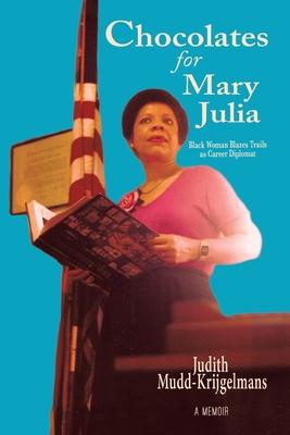 Chocolates for Mary Julia: Black Woman Blazes Trails as a Career Diplomat