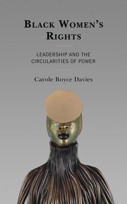 Black Women’s Rights: Leadership and the Circularities of Power