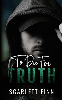 To Die for Truth: A Steamy Romantic Suspense Mystery.