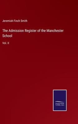 The Admission Register of the Manchester School: Vol. II