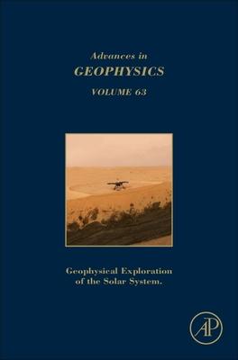 Geophysical Exploration of the Solar System: Volume 63