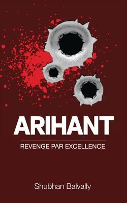 Arihant: Revenge Par Excellence