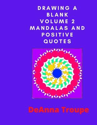 Drawing A Blank Volume 2 Mandalas and Positive Quotes