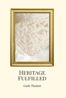 Heritage Fulfilled: The Heritage of Three Strands Not Easily Broken