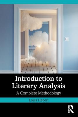 Introduction to Literary Analysis: A Complete Methodology