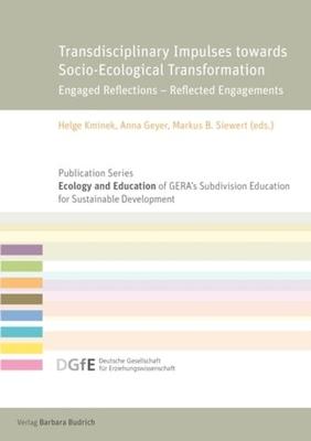 Transdisciplinary Impulses Towards Socio-Ecological Transformation: Engaged Reflections - Reflected Engagements