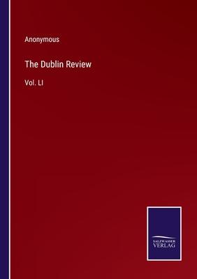 The Dublin Review: Vol. LI