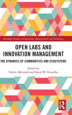 Open Labs and Innovation Management: The Dynamics of Communities and Ecosystems