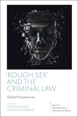 ’Rough Sex’ and the Criminal Law: Global Perspectives