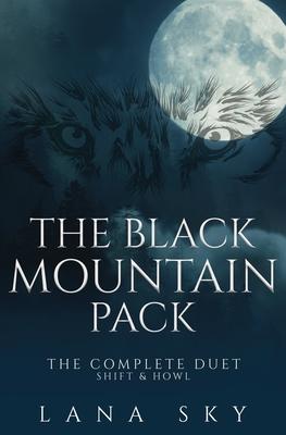 The Black Mountain Pack: The Complete Duet: Shift & Howl (A Dark Paranormal Romance)