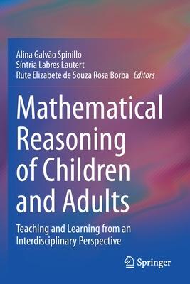 Mathematical Reasoning of Children and Adults: Teaching and Learning from an Interdisciplinary Perspective