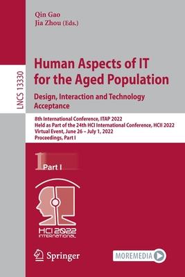 Human Aspects of IT for the Aged Population. Design, Interaction and Technology Acceptance: 8th International Conference, ITAP 2022, Held as Part of t