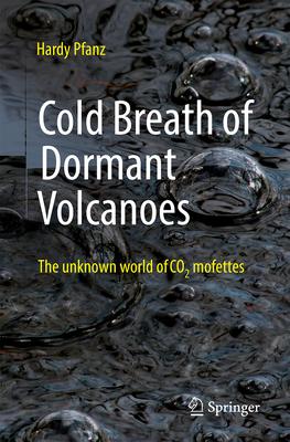 Cold Breath of Sleeping Volcanoes: The Unknown World of Co2 Mofettes