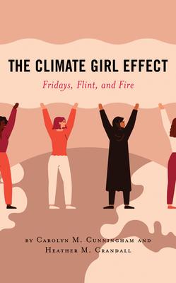 The Climate Girl Effect: Fridays, Flint, and Fire