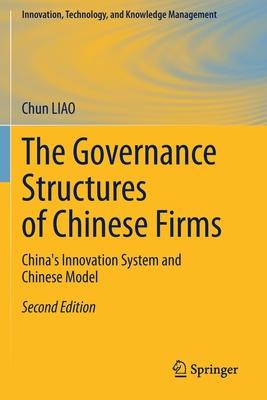 The Governance Structures of Chinese Firms: China’s Innovation System and Chinese Model