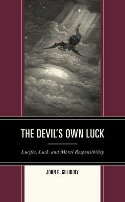 The Devil’s Own Luck: Lucifer, Luck, and Moral Responsibility