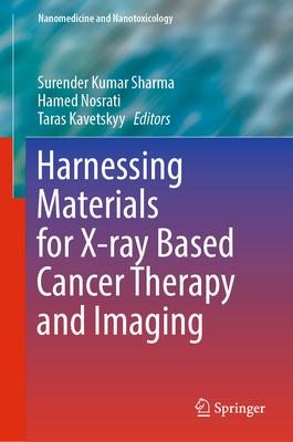 Harnessing Materials for X-Ray Based Cancer Therapy and Imaging