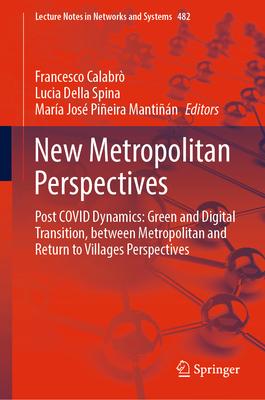 New Metropolitan Perspectives: Post Covid Dynamics: Green and Digital Transition, Between Metropolitan and Return to Villages Perspectives