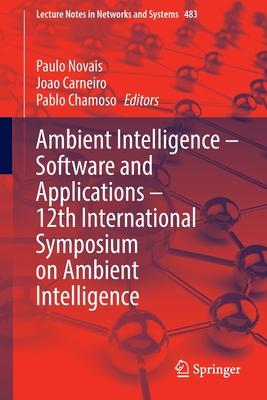 Ambient Intelligence - Software and Applications -, 12th International Symposium on Ambient Intelligence