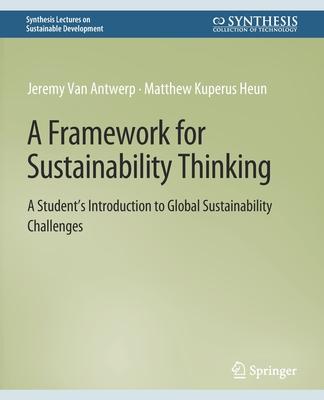 A Framework for Sustainability Thinking: A Student’s Introduction to Global Sustainability Challenges