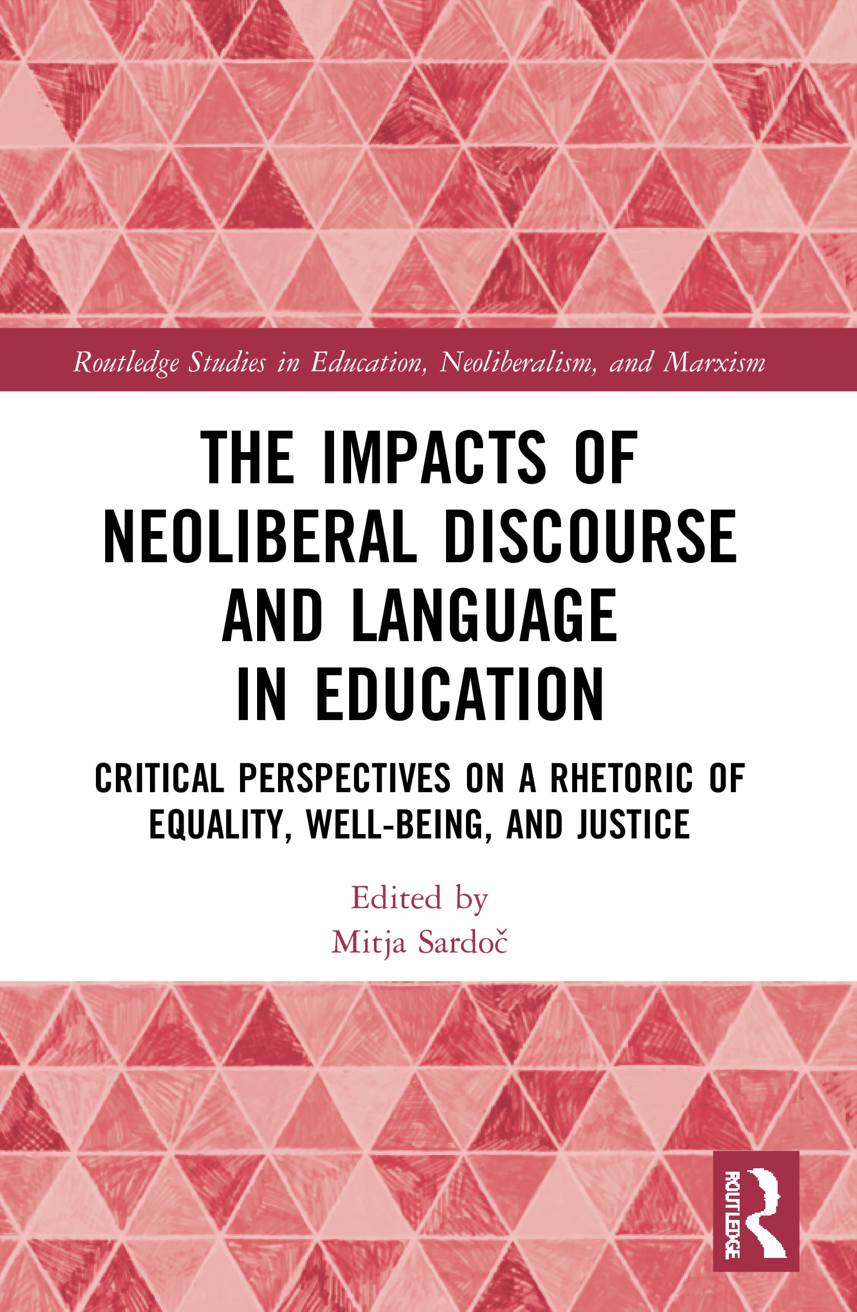 The Impacts of Neoliberal Discourse and Language in Education: Critical Perspectives on a Rhetoric of Equality, Well-Being, and Justice