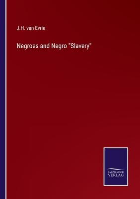 Negroes and Negro Slavery