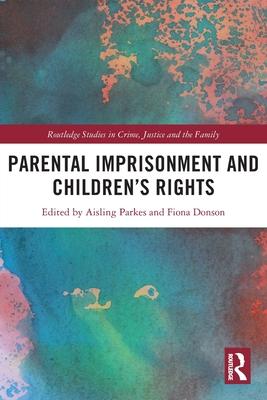 Parental Imprisonment and Children’s Rights